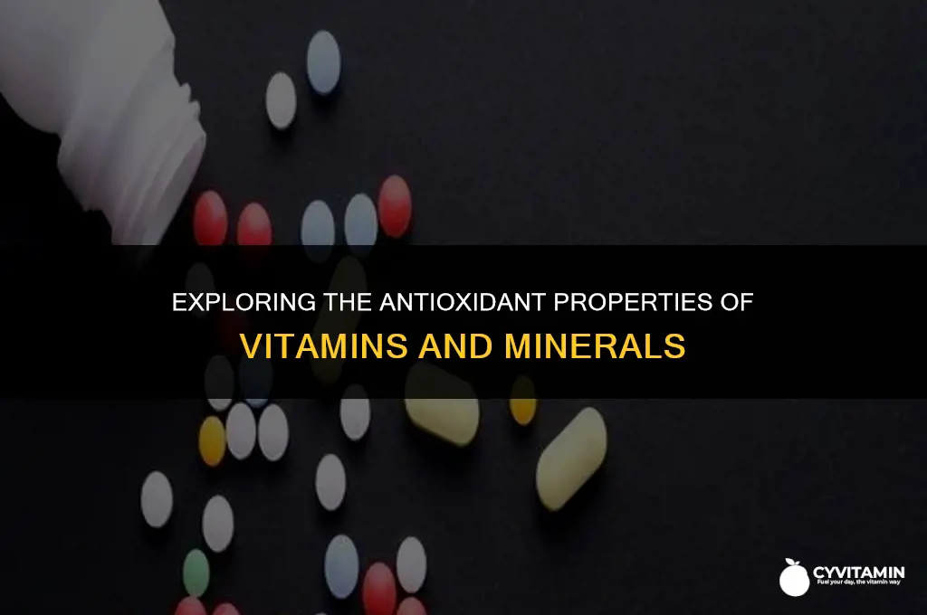 are all vitamins and minerals antioxidants