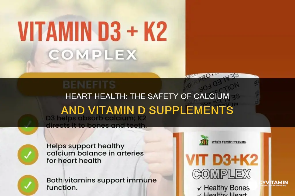 are calcium and vitamin d supplements safe for your heart