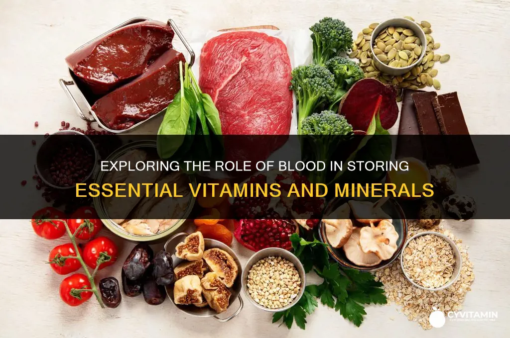 are many vitamins and minerals stored in the blood