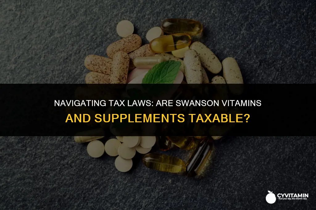 are swanson vitamins and supplements taxable
