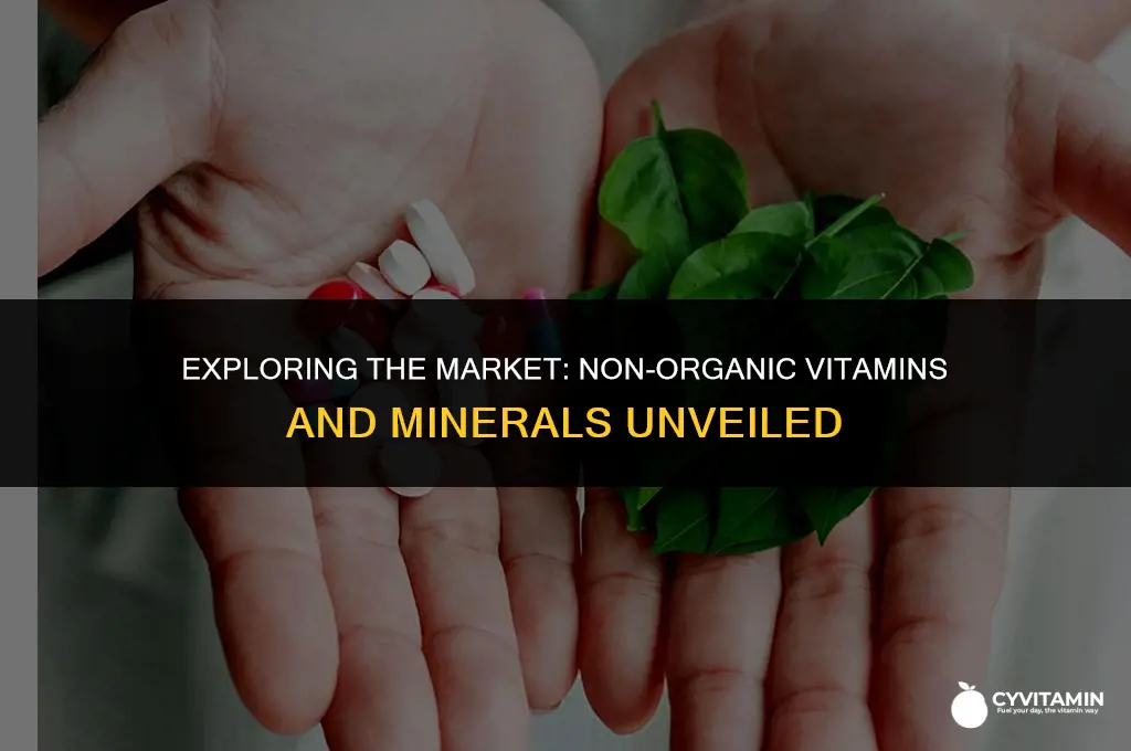 are there non organic vitamin and minerals sold