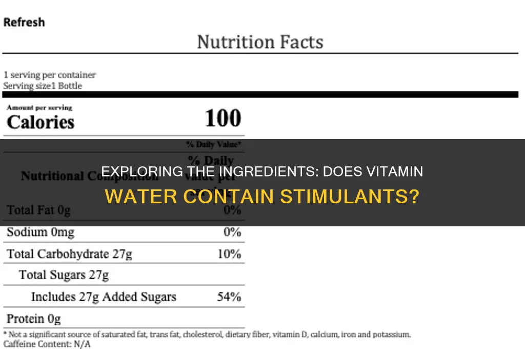 are there stimulants in vitamin water
