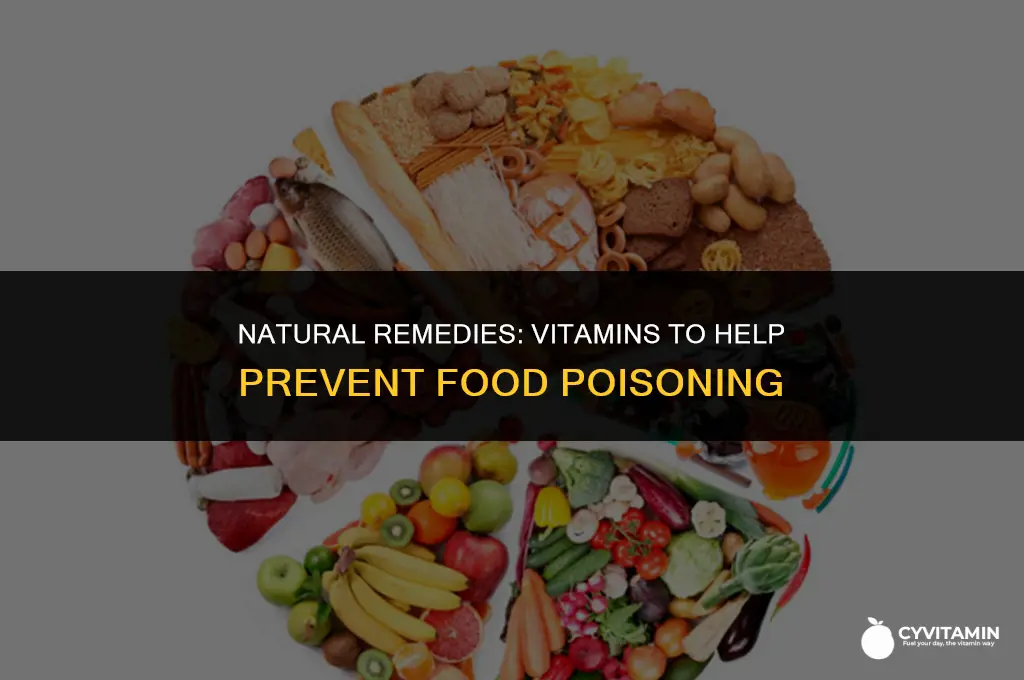 are there vitamins that will veer off food poisoning