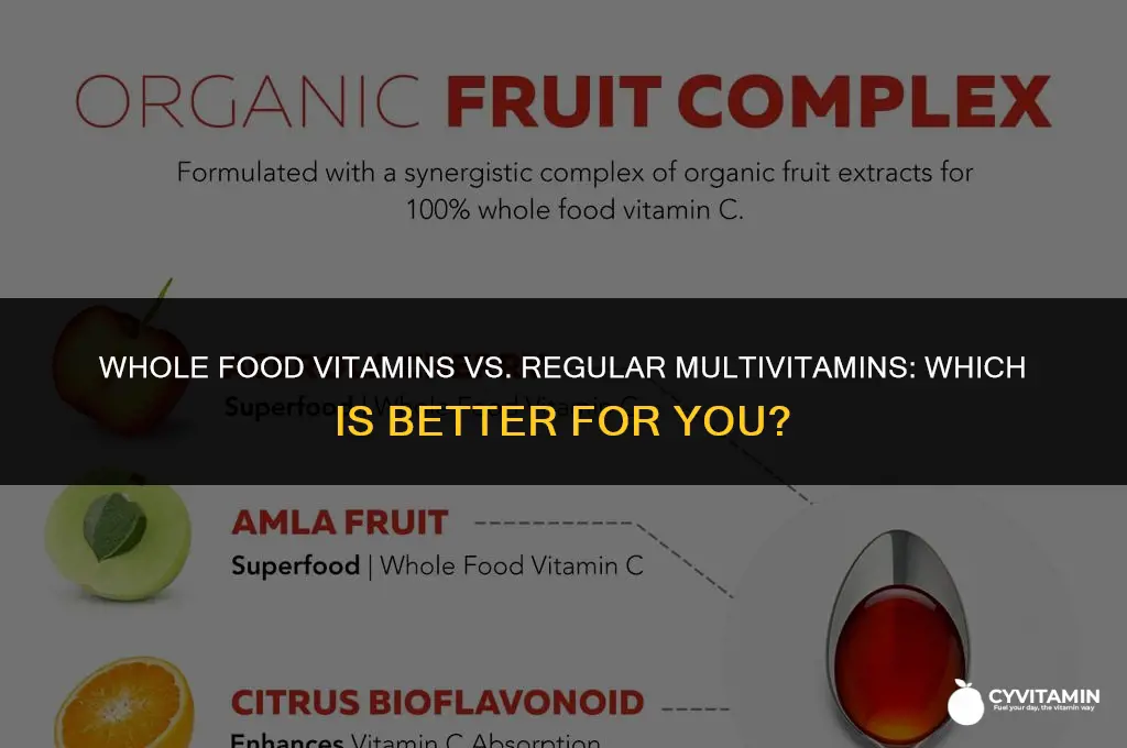 are whole food vitamins better for you than regular multivitamins