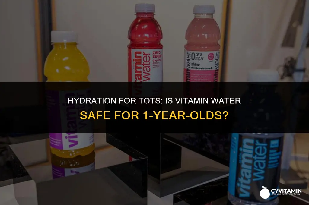 can 1 year old have vitamin water