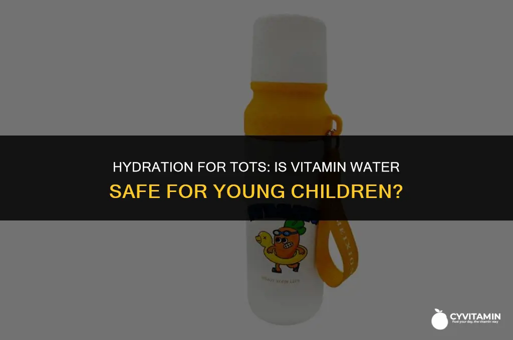 can a 3 year old drink vitamin water