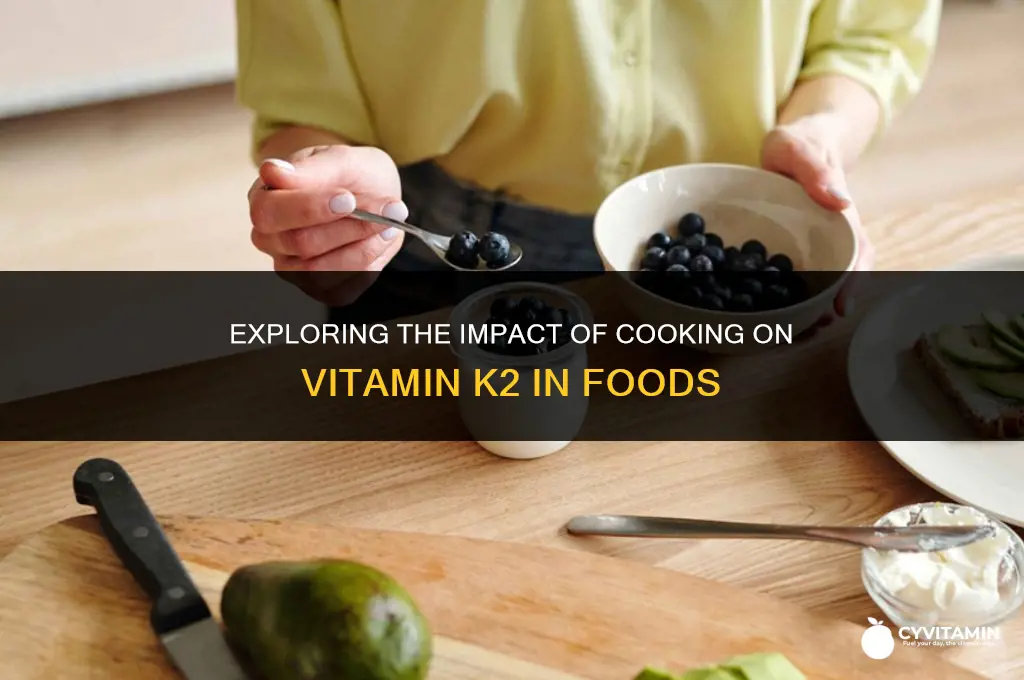 can cooking methods affect the vitamin k2 content in foods