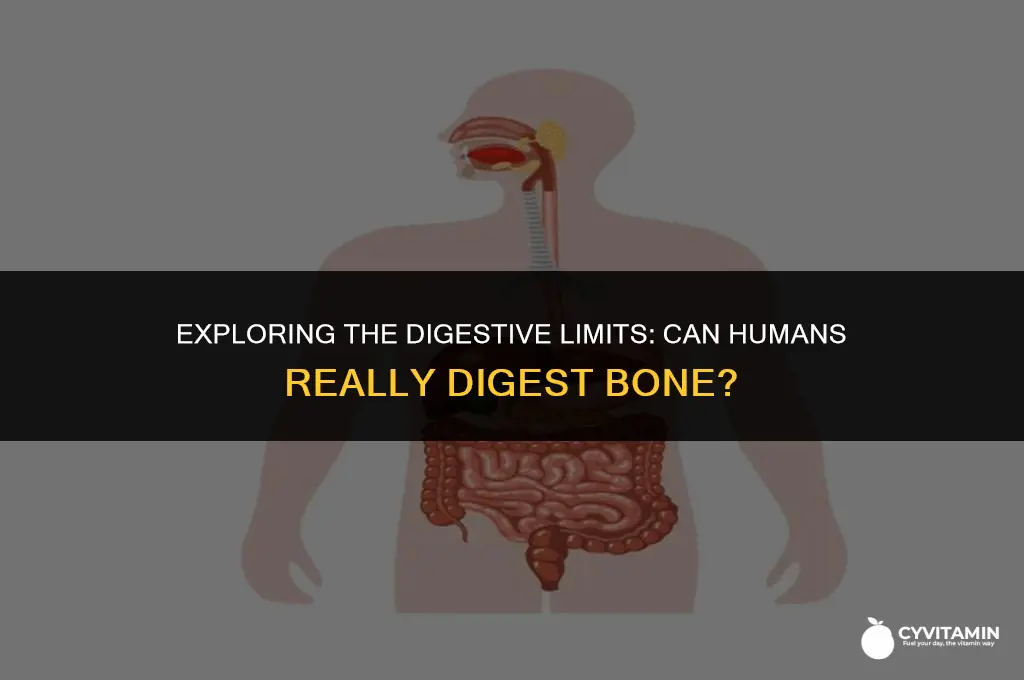 can humans digest bone
