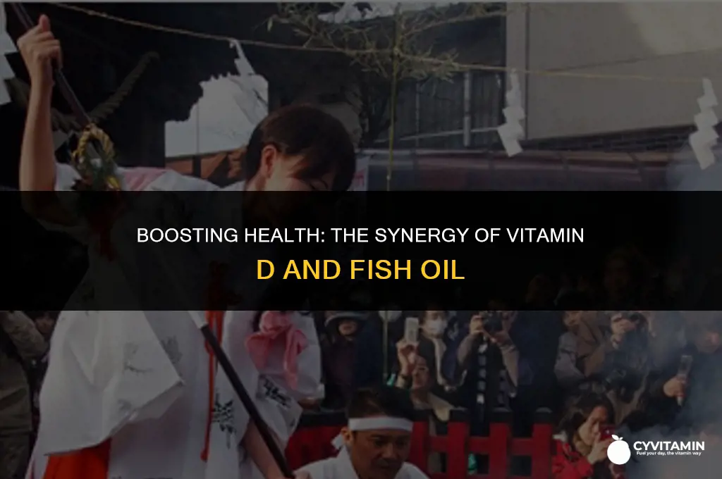 can i take vitamin d and fish oil together