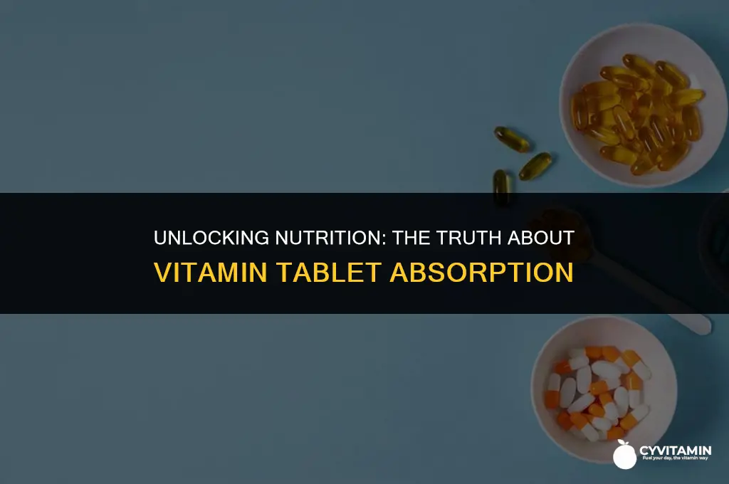 can the body absorb vitamin tablets or no