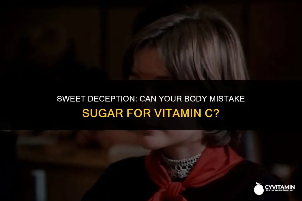 can the body mistaken sugar for vitamin c