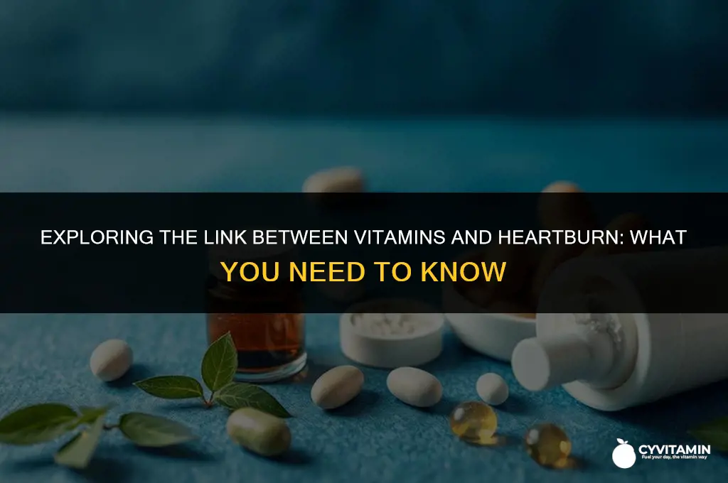 can vitamins give you heartburn