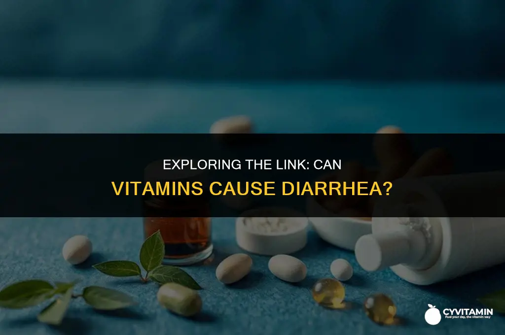 can vitamins make you have diarrhea