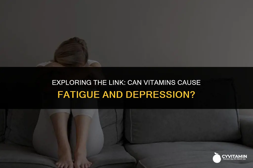 can vitamins make you tired and depressed