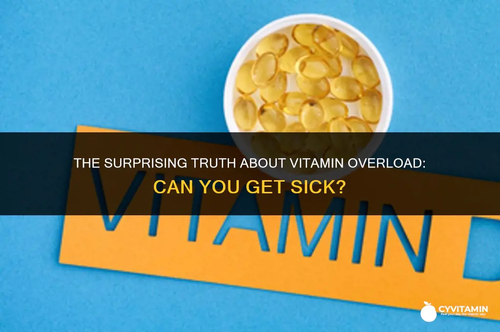 can you get sick from taking too many vitamins