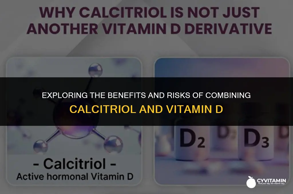 can you take calcitriol and vitamin d together