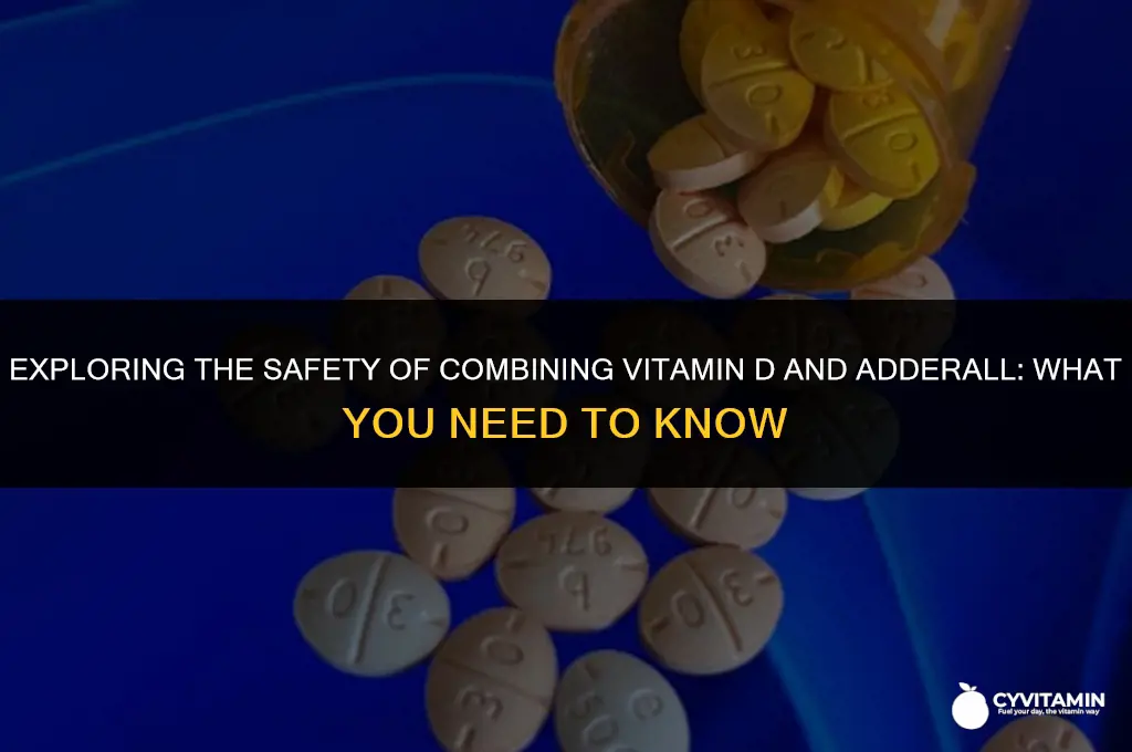 can you take vitamin d and adderall together