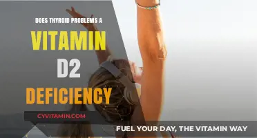Exploring the Link Between Thyroid Issues and Vitamin D2 Deficiency