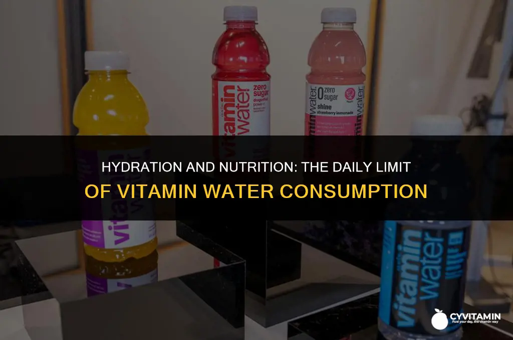 how many vitamin waters can i drink a day