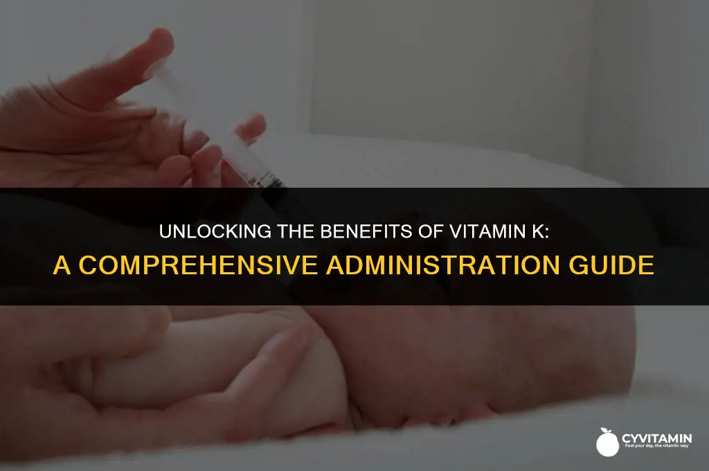 how to administer vitamin k