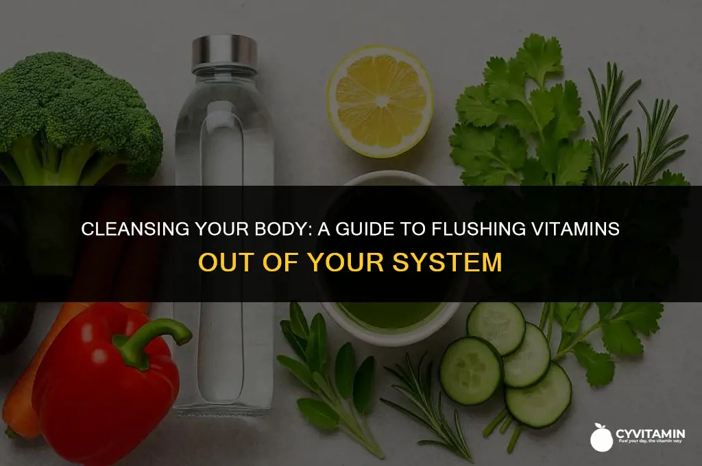 how to flush vitamins out of your system
