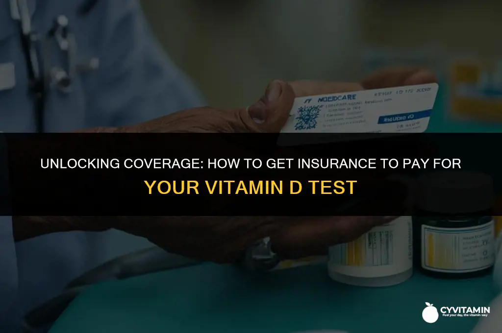 how to get insurance to cover vitamin d test