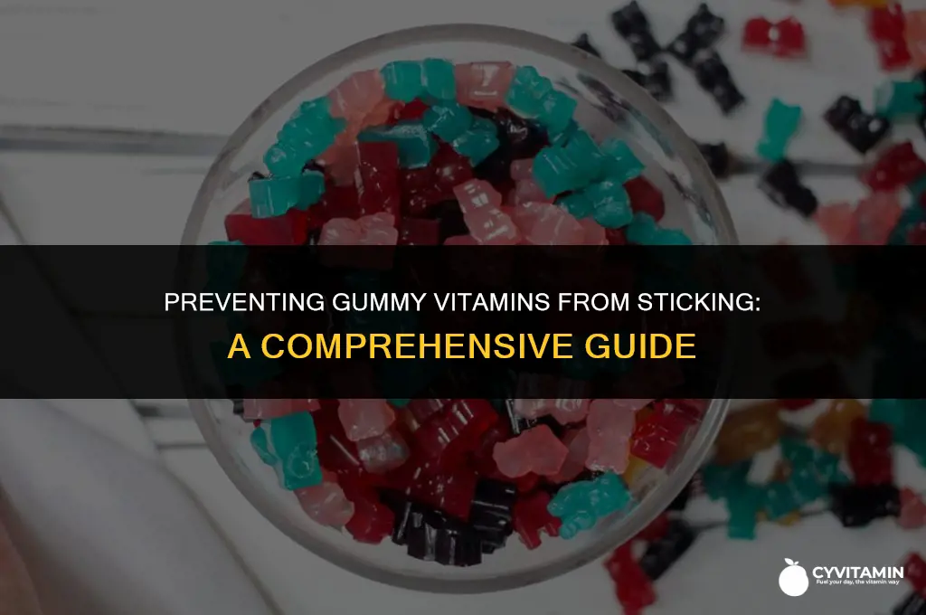 how to keep gummy vitamins from sticking together