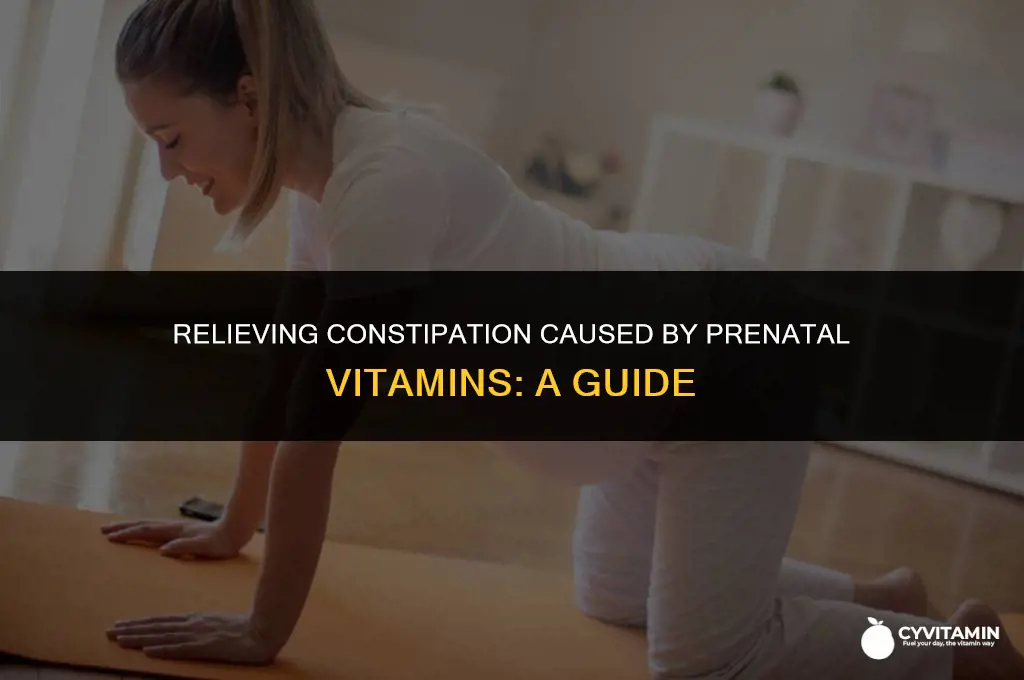 how to relieve constipation from prenatal vitamins