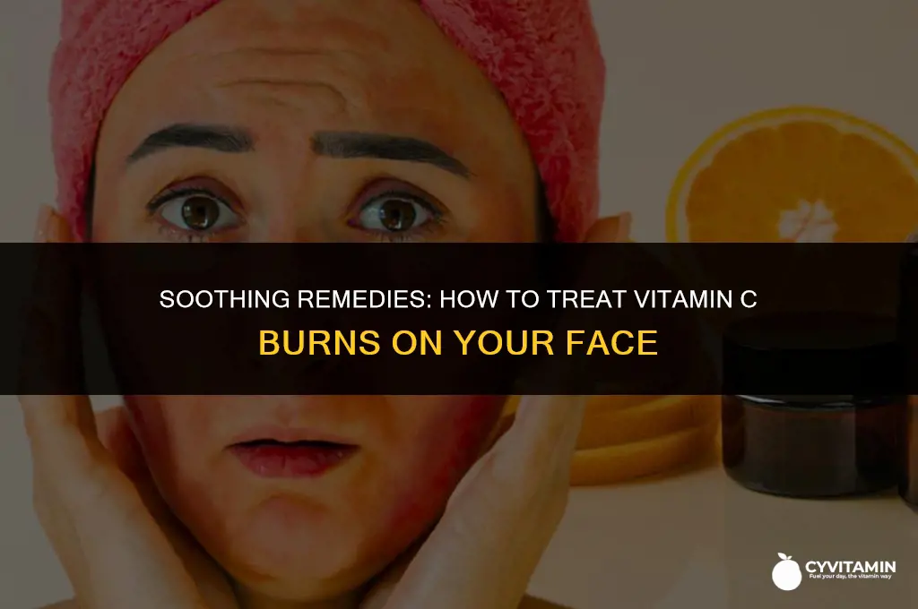 how to treat vitamin c burn on face