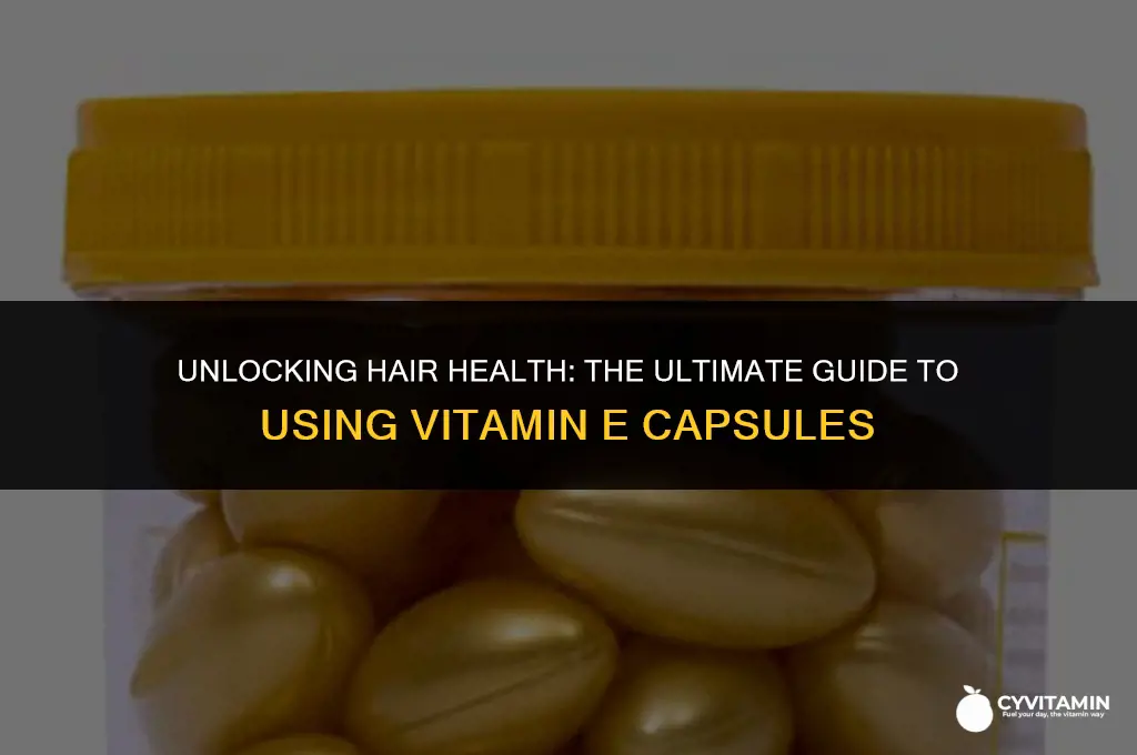 how to use vitamin e capsule for hair