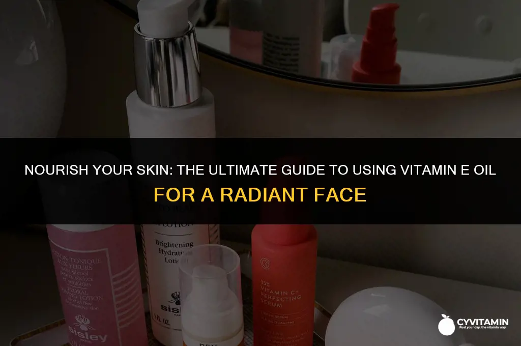 how to use vitamin e oil for face
