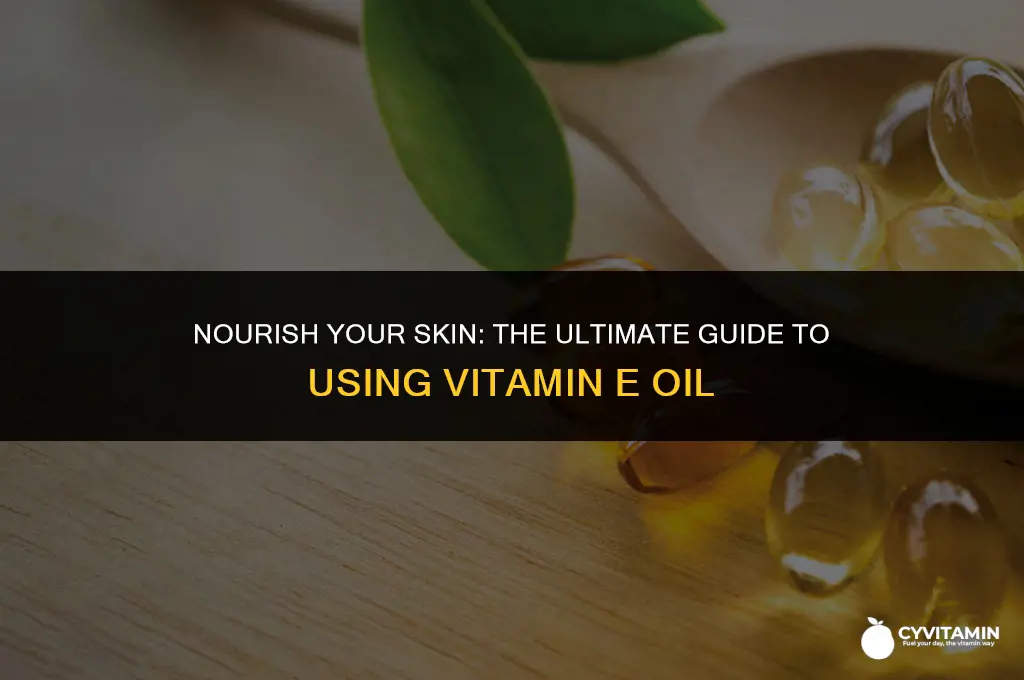 how to use vitamin e oil
