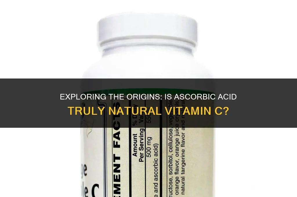 is ascorbic acid natural vitamin c