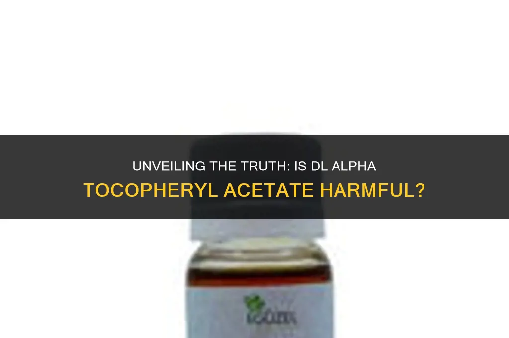 is dl alpha tocopheryl acetate bad for you