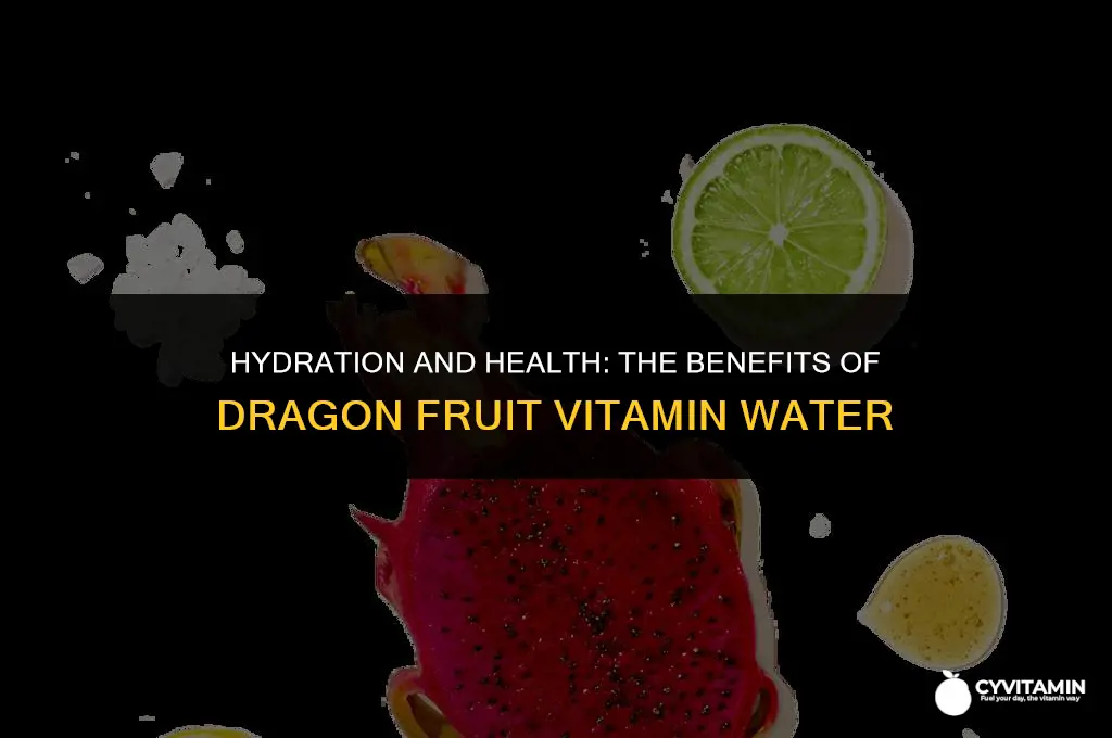 is dragon fruit vitamin water good for you