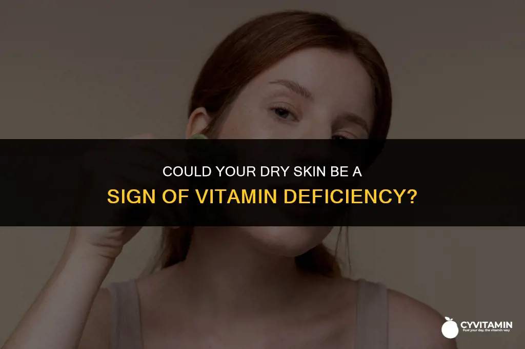 is dry skin a sign of vitamin deficiency