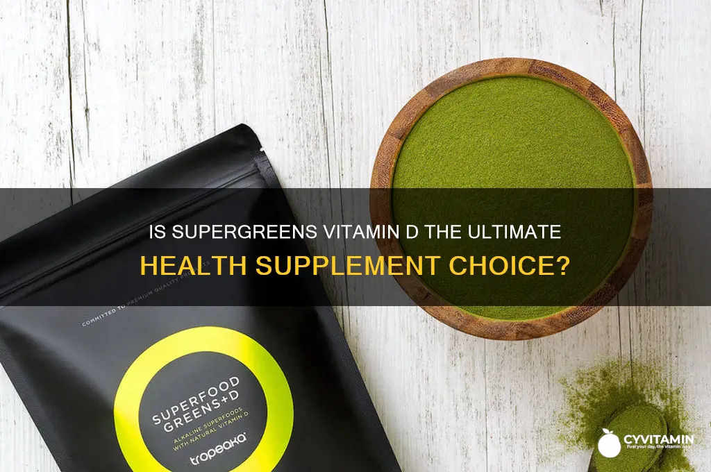 is supergreens vitamin d the best