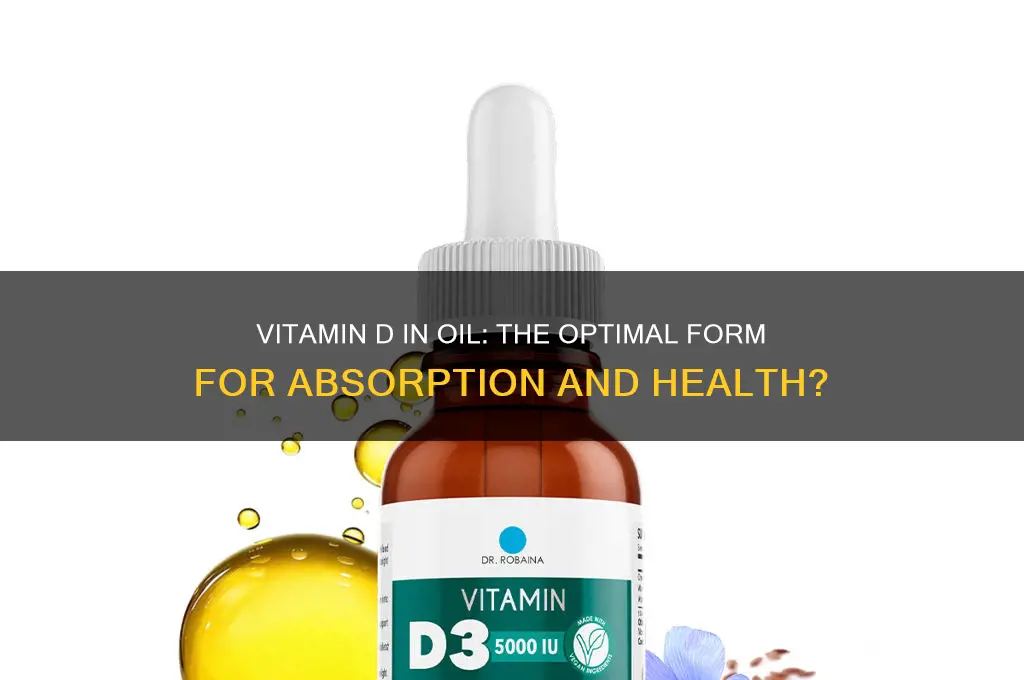 is vitamin d in oil the best form