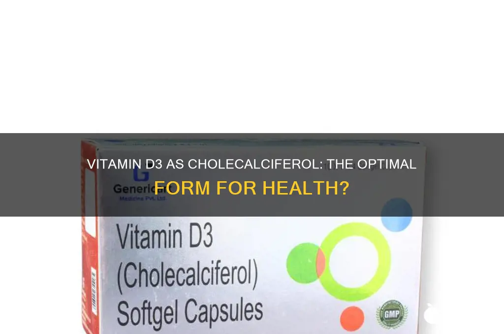 is vitamin d3 as cholecalciferol the best form