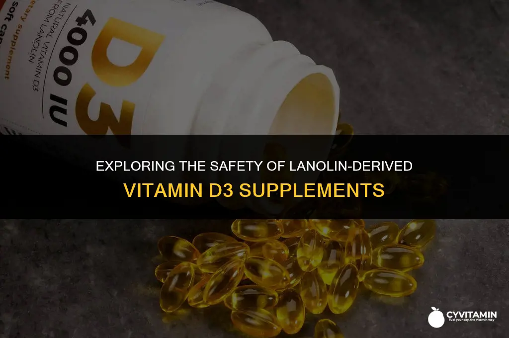is vitamin d3 from lanolin safe