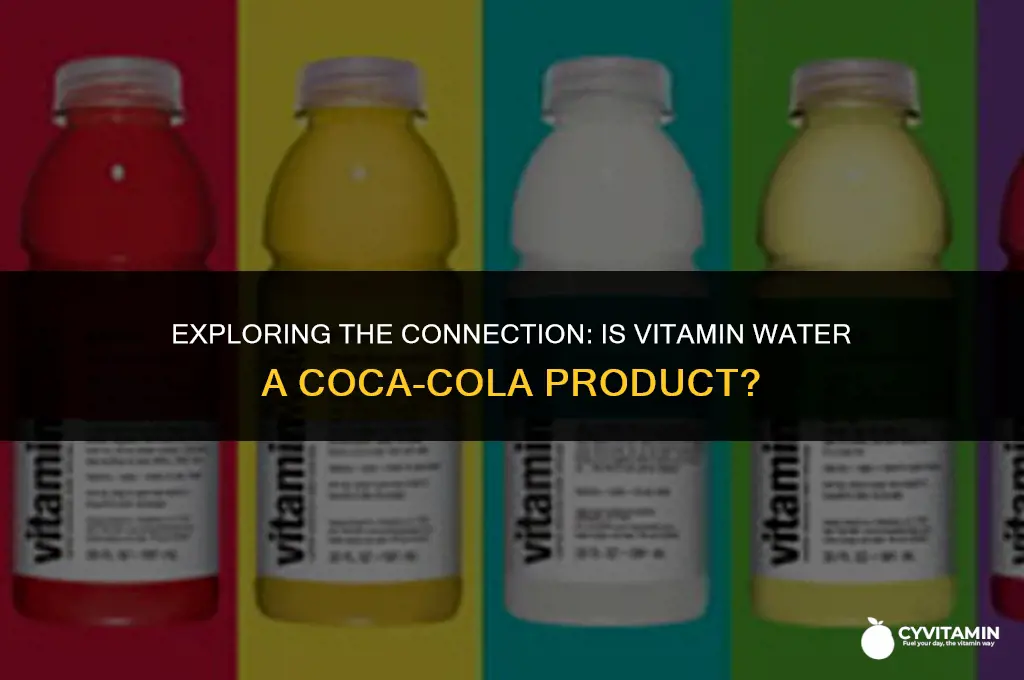 is vitamin water a coke product