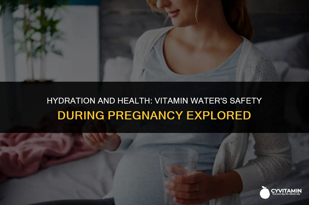 is vitamin water safe to drink during pregnancy