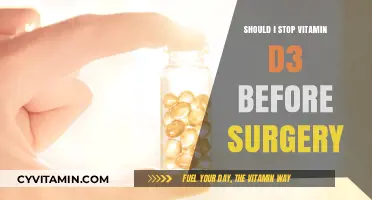 Considering Vitamin D3 Supplementation Cessation Before Surgery: What You Need to Know