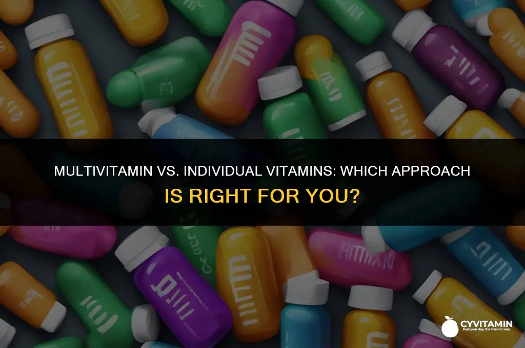 should i take a multivitamin or individual vitamins