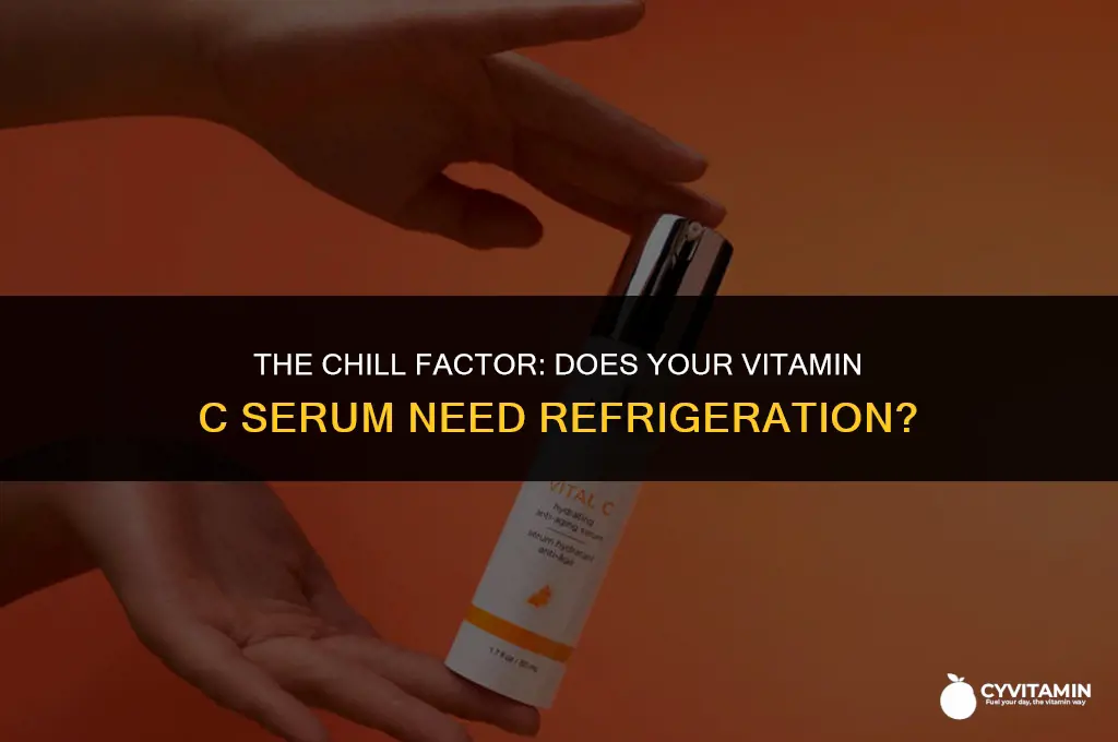 should vitamin c serum be refrigerated