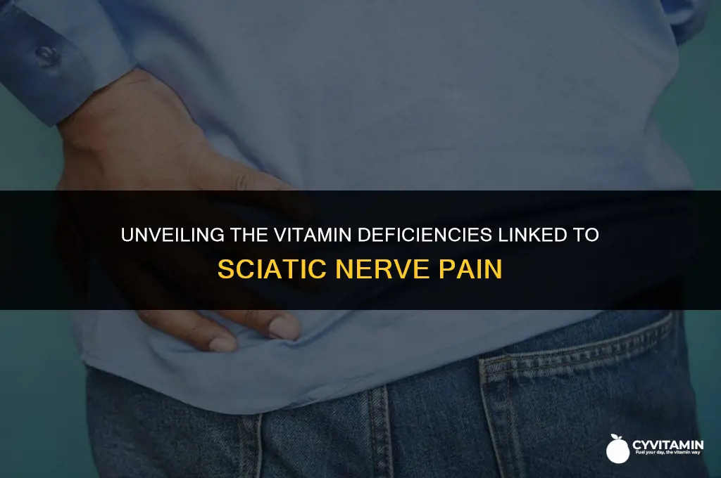 what are the 3 vitamin deficiencies in sciatic nerve pain