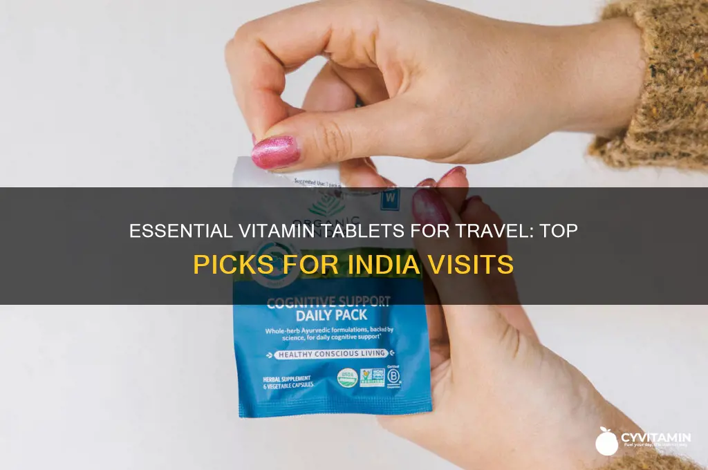 what are the best vitamin tablets to take to india