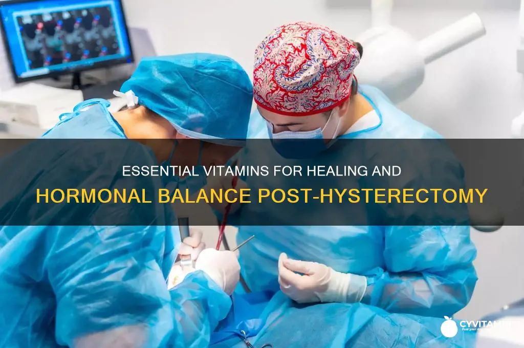 what are the best vitamins to take after a hysterectomy