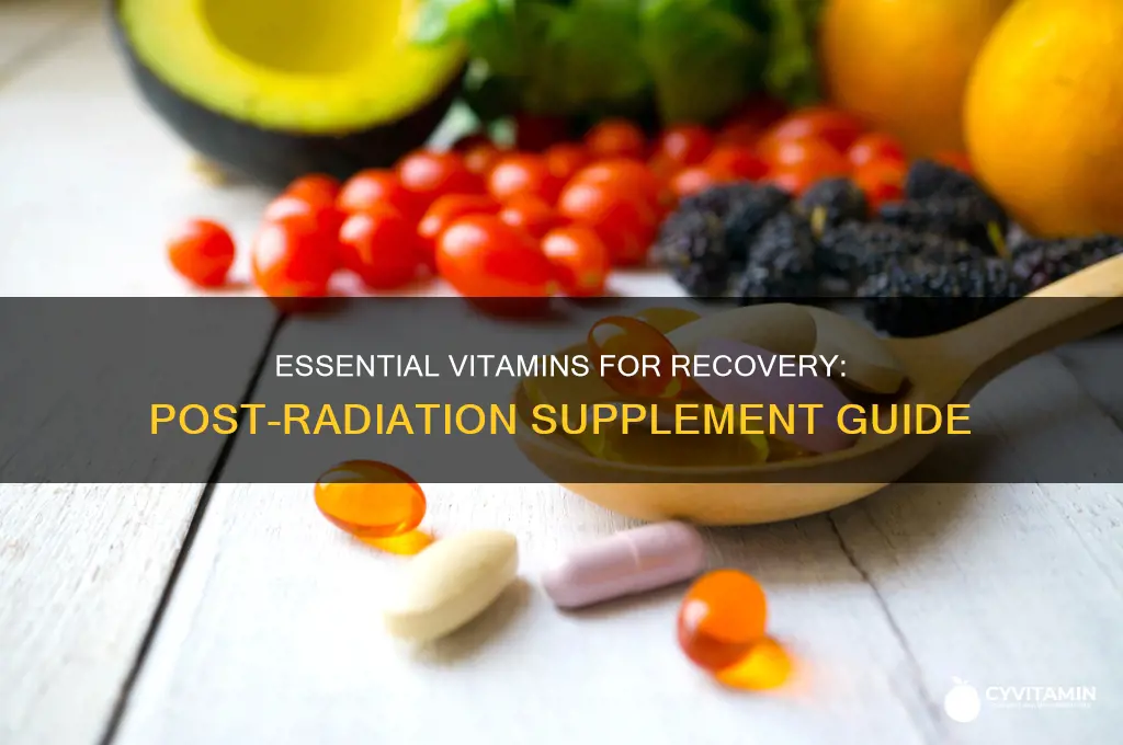 what are the best vitamins to take after radiation