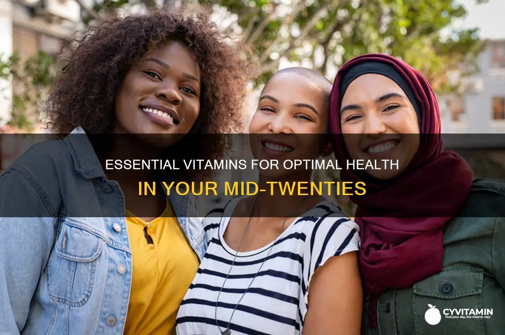 what are the best vitamins to take in your 25